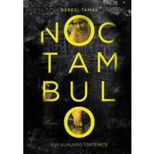 L'Harmattan Könyvkiadó Beregi Tamás - Noctambulo - 2. javított kiadás (új példány) irodalom