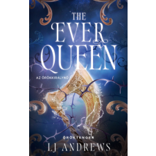 L. J. Andrews - The Ever Queen – Az örökkirálynő egyéb könyv