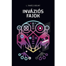 L. Takács Bálint - Inváziós fajok egyéb könyv