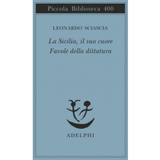  La Sicilia, il suo cuore-Favole della dittatura – Leonardo Sciascia idegen nyelvű könyv