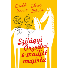 Lackfi János, Vörös István - Szilágyi Örzsébet e-mailjét megírta egyéb könyv