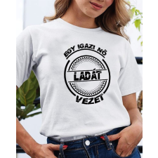  Ladás póló - Igazi nő Ladát vezet női póló