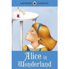  Ladybird Classics: Alice in Wonderland – Lewis Carroll idegen nyelvű könyv