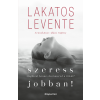 Lakatos Levente - Szeress jobban!