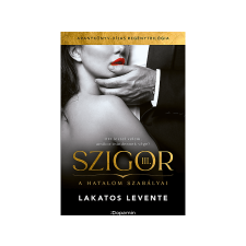  Lakatos Levente - Szigor III. - A hatalom szabályai regény