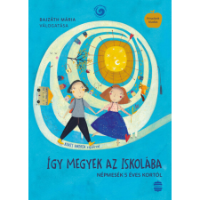 Lampion Könyvek Így megyek az iskolába - Népmesekincstár - Bajzáth Mária (kötött áras) gyermek- és ifjúsági könyv