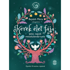 Lampion Könyvek Kerek élet fája - Jeles napok mesekalendáriuma gyermek- és ifjúsági könyv