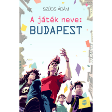 Lampion Könyvek Szűcs Ádám: A játék neve: Budapest egyéb könyv