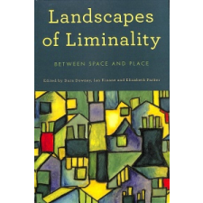  Landscapes of Liminality – Dara Downey,Ian Kinane,Elizabeth Parker idegen nyelvű könyv