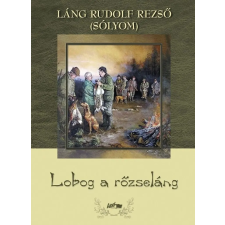 Láng Rudolf Rezső - Lobog a rőzseláng egyéb könyv