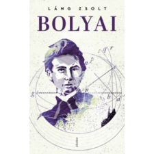 Láng Zsolt Bolyai - puha kötés irodalom
