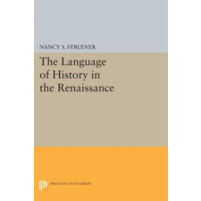 Language of History in the Renaissance – Nancy S. Struever idegen nyelvű könyv