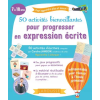 LAROUSSE FRANCIA 50 activités bienveillantes pour progresser en expression écrite – collegium