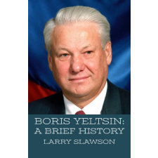 Larry Slawson (magánkiadás) Boris Yeltsin egyéb e-könyv