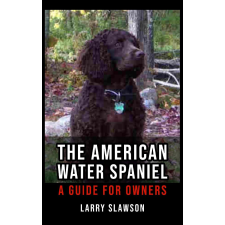 Larry Slawson (magánkiadás) The American Water Spaniel egyéb e-könyv