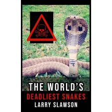 Larry Slawson (magánkiadás) The World's Deadliest Snakes egyéb e-könyv