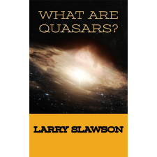 Larry Slawson (magánkiadás) What Are Quasars? egyéb e-könyv
