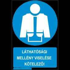  Láthatósági mellény viselése kötelező! - öntapadó, 420*630mm