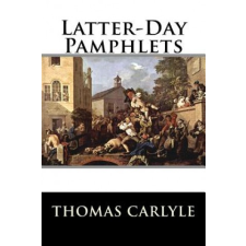  Latter-Day Pamphlets – Thomas Carlyle idegen nyelvű könyv