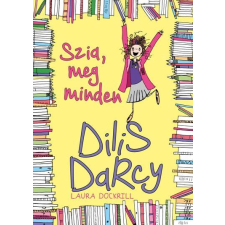 Laura Dockrill DOCKRILL, LAURA - DILIS DARCY - SZIA, MEG MINDEN gyermek- és ifjúsági könyv