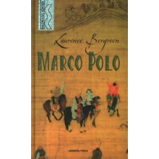 Laurence Bergreen MARCO POLO történelem