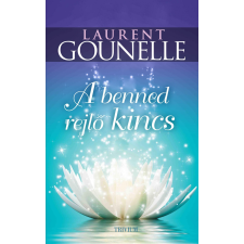 Laurent Gounelle LAURENT GOUNELLE - A BENNED REJLÕ KINCS ajándékkönyv