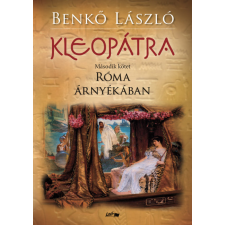 Lazi Benkő László - Kleopátra II. - Róma árnyékában regény