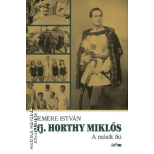 Lazi ifj. Horthy Miklós - A másik fiú - Nemere István egyéb könyv