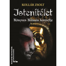 Lazi Istenítélet - Könyves Kálmán keresztje - Kollár Zsolt egyéb könyv
