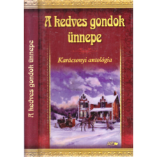 LAZI KIADÓ A kedves gondok ünnepe (Karácsonyi antológia) - Hunyadi Csaba Zsolt (Szerkesztő) antikvárium - használt könyv