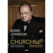 Lazi Könyvkiadó A Churchill-tényező - Hogyan alakítja egy ember a történelmet? történelem