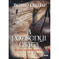 Lazi Könyvkiadó A pozsonyi csata - Az első honvédő háború regény