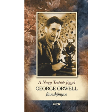 Lazi Könyvkiadó George Orwell - A Nagy Testvér figyel irodalom