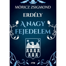 Lazi Könyvkiadó Móricz Zsigmond - A nagy fejedelem történelem