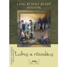 Lazi Lobog a rőzseláng - Láng Rudolf Rezső egyéb könyv