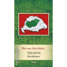 Lazi Mert nem lehet feledni... - Trianon füveskönyve - irodalom