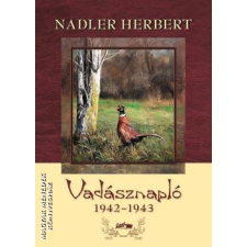 Lazi Vadásznapló 1942-1943 - Nadler Herbert egyéb könyv