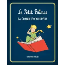  Le Petit Prince : L'Encyclopédie illustrée / Edition augmentée – Quillien Christophe idegen nyelvű könyv