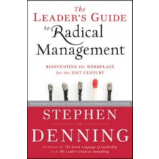  Leader's Guide to Radical Management – Stephen Denning idegen nyelvű könyv