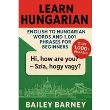  Learn Hungarian – Bailey Barney,Bailey Barney (Puha kötésű) idegen nyelvű könyv