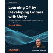 Learning C# by Developing Games with Unity - Seventh Edition idegen nyelvű könyv