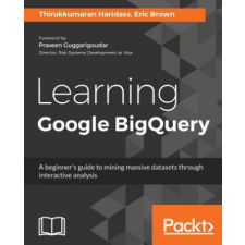  Learning Google BigQuery – THIRUKKUMA HARIDASS (Brožovaná) idegen nyelvű könyv