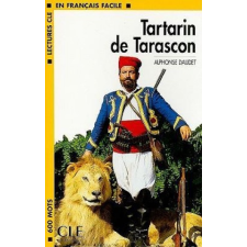 LECTURES CLE EN FRANCAIS FACILE NIVEAU 1: TARTARIN DE TARASCON – Alphonse Daudet idegen nyelvű könyv