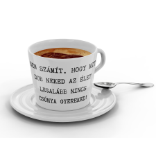  Legalább nincs csúnya gyereked - Kávéscsésze bögrék, csészék