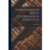 LEGARE STREET PR Expressionism In Art Its Psychological Biological | Oskar Pfister