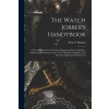 Legare Street Press Watch Jobber's Handybook | Paul N. (Paul Nooncree) 185 Hasluck