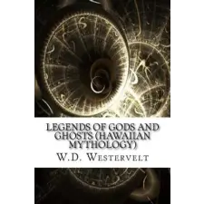  Legends of Gods and Ghosts (Hawaiian Mythology) – W D Westervelt idegen nyelvű könyv