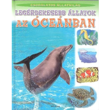  Legérdekesebb állatok az óceánban /Csodálatos állatvilág gyermek- és ifjúsági könyv