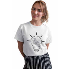  Légy a fény - Női Póló