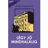  Légy jó mindhalálig
